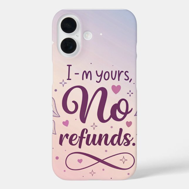 Funda iPhone 16 I’m Yours No Refunds – Feminine Sassy  (Reverso )