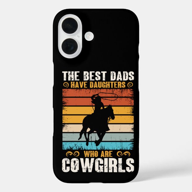 Funda iPhone 16 Los Mejores Papás Tienen Hijas Que Son Vaqueras (Reverso )
