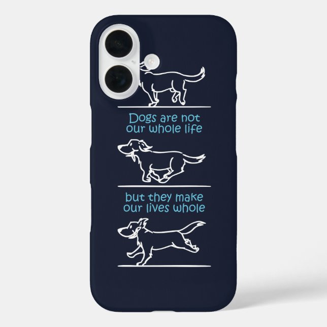 Funda iPhone 16 Los perros hacen nuestras vidas enteras (Reverso )