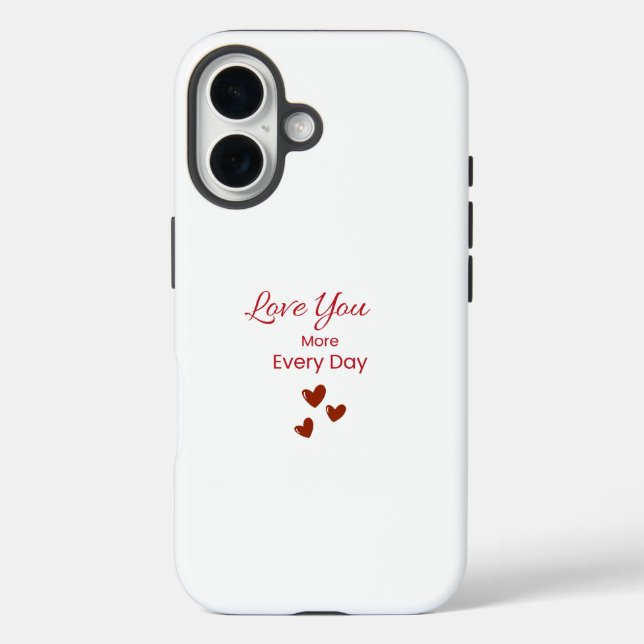 Funda iPhone 16 Love You More Every Day Phone Case (Reverso )