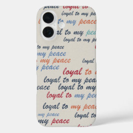 Funda iPhone 16 Loyal to My Peace  iPhone 16 Cases