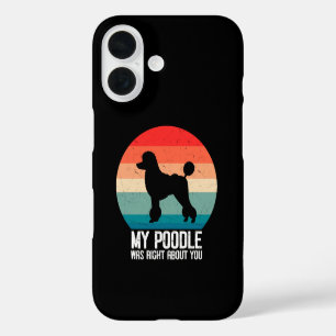 Funda iPhone 16 Mi Caniche Tenía Razón Acerca de Ti Poodle Dod Ret