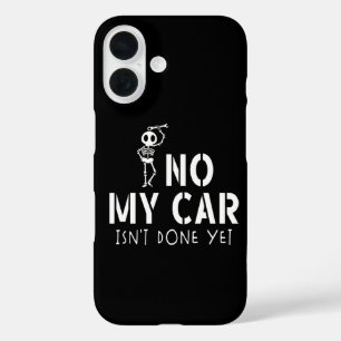 Funda iPhone 16 No Mi Coche No Está Terminado Todavía Divertido Es