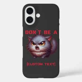 Funda iPhone 16 No seas un... gracioso Personalizado de gato