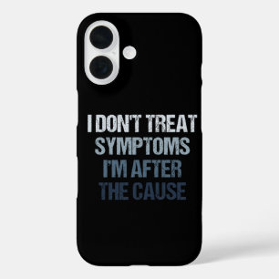 Funda iPhone 16 No Trato Los Síntomas Estoy Tras La Causa Divertid