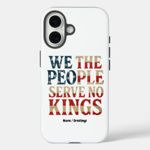 Funda iPhone 16 Nosotros, el pueblo, no servimos a ningún rey patr