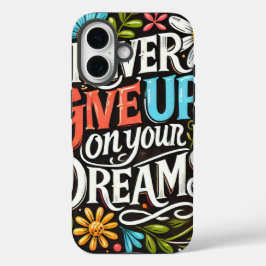 Funda iPhone 16 nunca renunciar a tus sueños