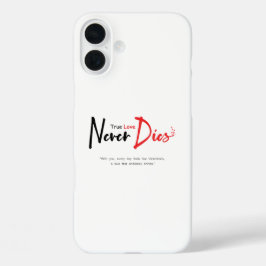 Funda iPhone 16 Plus El amor verdadero nunca muere