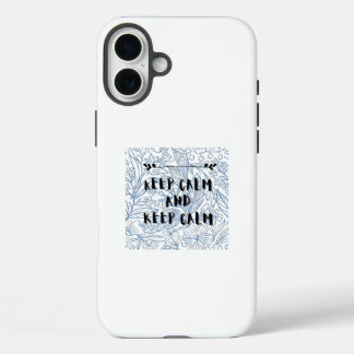 Funda iPhone 16 Plus Mantén la calma y mantén la calma