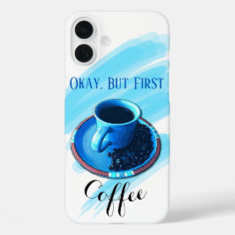 Funda iPhone 16 Plus "Pero el primer café" Blue Coffee Cup Saucer