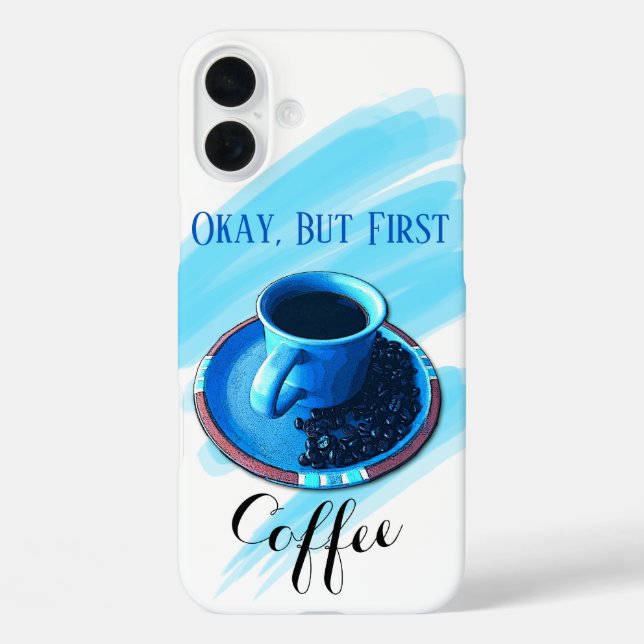 Funda iPhone 16 Plus "Pero el primer café" Blue Coffee Cup Saucer (Reverso )