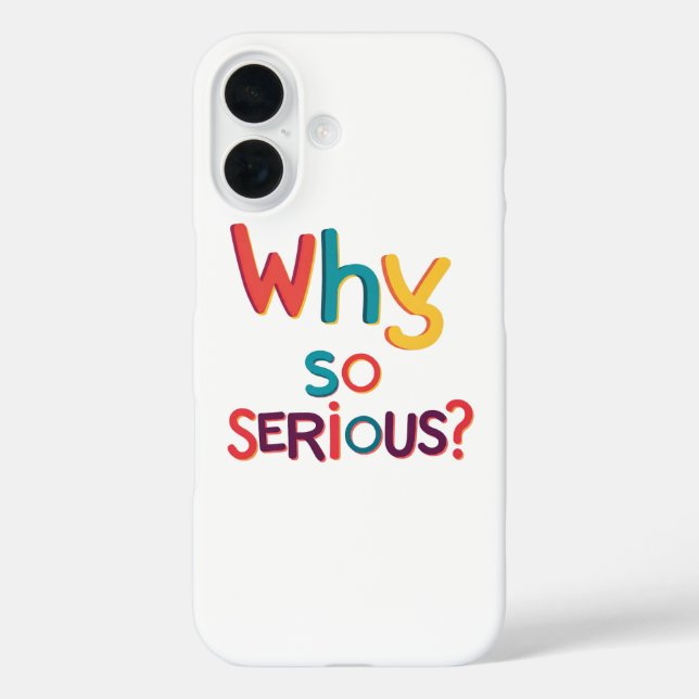 Funda iPhone 16 ¿Por Qué Tan Serio? (Reverso )