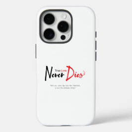 Funda iPhone 16 Pro El amor verdadero nunca muere