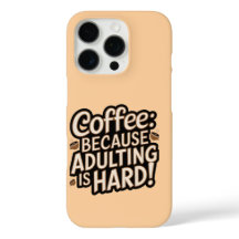 Estuche para iPhone de Coffee Lover "Adulting is H