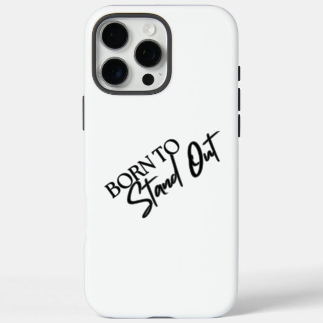Funda iPhone 16 Pro Max "Born to Stand Out” Motivational Quote Design (Reverso)