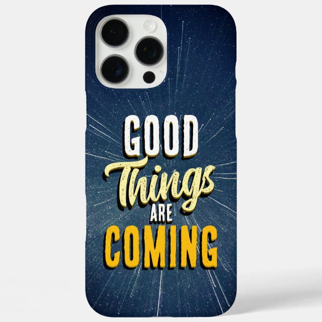 Funda iPhone 16 Pro Max Buenas Cosas Están Llegando (Reverso )