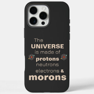 Funda iPhone 16 Pro Max Funny Universo Protestas Neutrons Electrons Morons