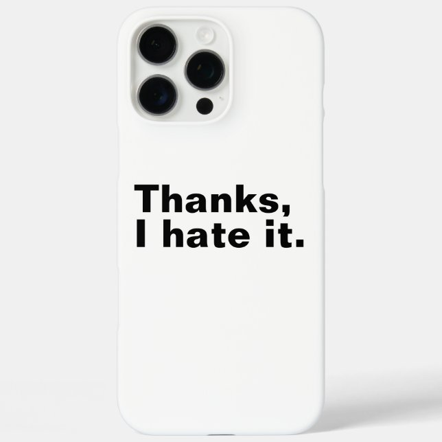 Funda iPhone 16 Pro Max Gracias, lo odio. (Reverso )