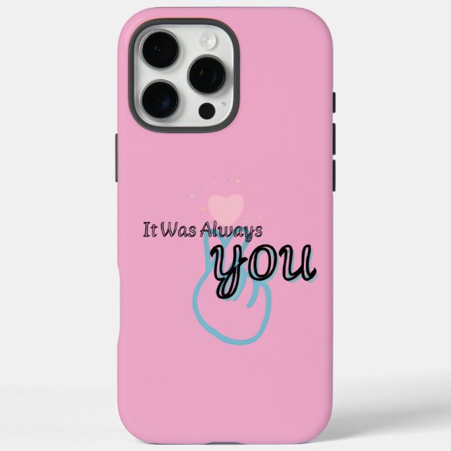 Funda iPhone 16 Pro Max It Was Always You – Love Quote (Reverso)