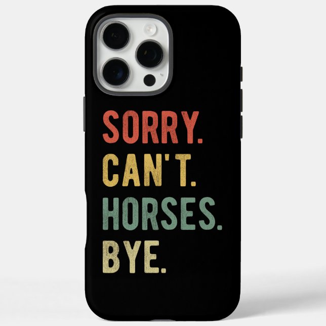 Funda iPhone 16 Pro Max Lo siento, no puedo hacer caballos (Reverso)