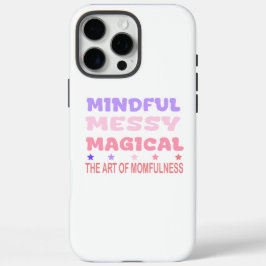 Funda iPhone 16 Pro Max Mindful Messy Magical Momfulness Quote
