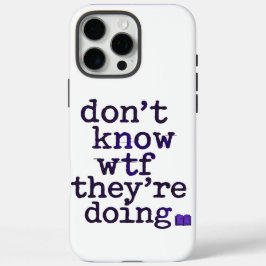 Funda iPhone 16 Pro Max No Tengo Ni Idea Qué Están Haciendo – Vibra Indie