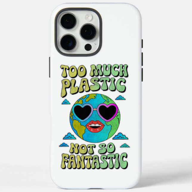 Funda iPhone 16 Pro Max Too Much Plastic, No Fantastic – Eco-Friendly Awar (Reverso)