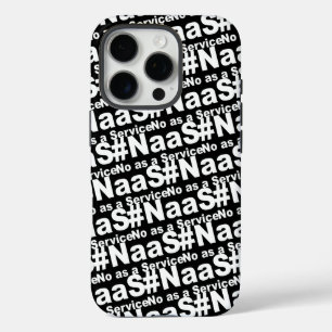 Funda iPhone 16 Pro NAAS No As A Service Diciendo Graciosamente
