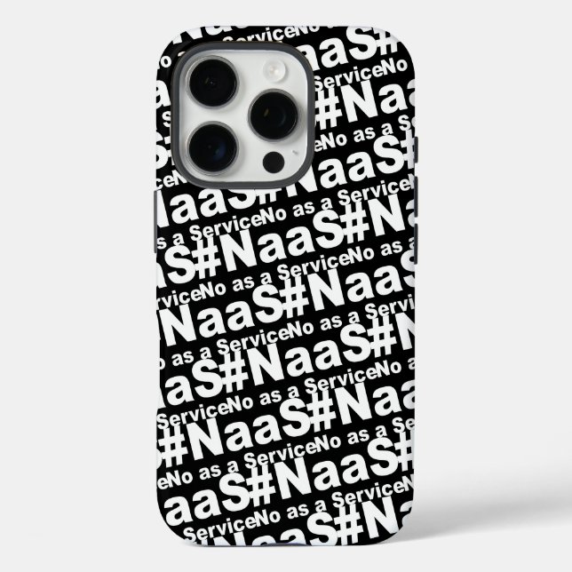 Funda iPhone 16 Pro NAAS No As A Service Diciendo Graciosamente (Reverso )