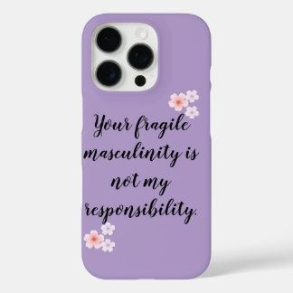Funda iPhone 16 Pro 🔥 Not My Responsibility – Bold Feminist Stateme