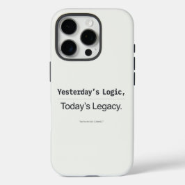 Funda iPhone 16 Pro Yesterday's Logic Today's Legacy Programmer Quote