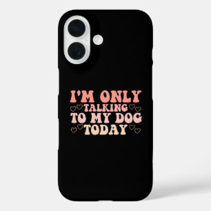 Funda iPhone 16 Solo estoy hablando con mi perro hoy