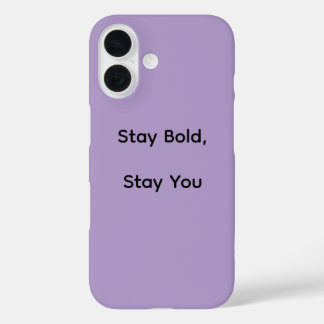 Funda iPhone 16 Stay Bold iPhone Case