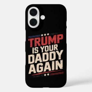 Funda iPhone 16 Trump Es Tu Papá De Nuevo 47º Presidente De EE. UU