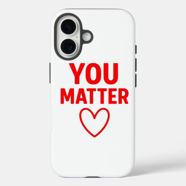 Funda iPhone 16 Tú importas" Positividad del corazón rojo (Reverso )