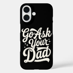 Funda iPhone 16 Ve a preguntarle a tu papá Mamá divertida Día de l