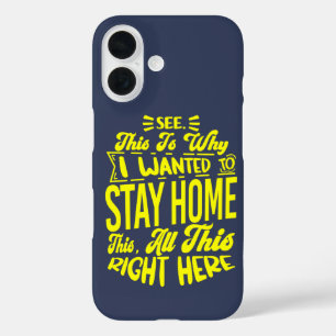 Funda iPhone 16 Vea por qué quería quedarme en casa Sarcástico