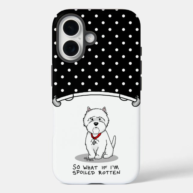 Funda iPhone 16 ¿Y qué si soy malcriado Perro Westie? (Reverso )