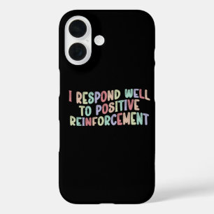 Funda iPhone 16 Yo respondo bien al refuerzo positivo divertido 