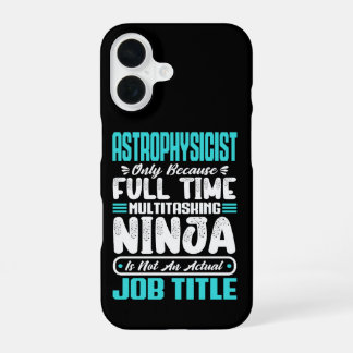 Funda Para iPhone 16 Astrophysicist Multitasker Space Science job Skill