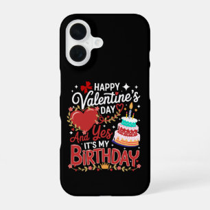 Funda Para iPhone 16 Feliz día de San Valentín, y sí es mi cumpleaños