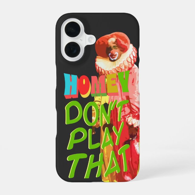 Funda Para iPhone 16 Homey Don't Play That (Reverso )