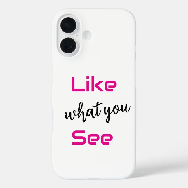 Funda para iphone 16 "Me gusta lo que ves" (Reverso )