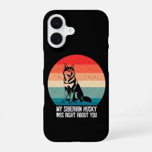 Funda Para iPhone 16 Mi Husky Siberiano tenía razón sobre ti Perro Retr