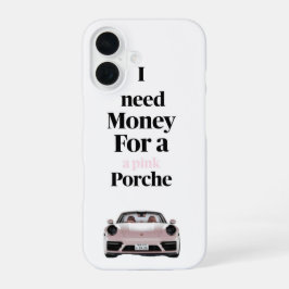 Funda Para iPhone 16 Necesito Dinero Para Un Porsche Rosa