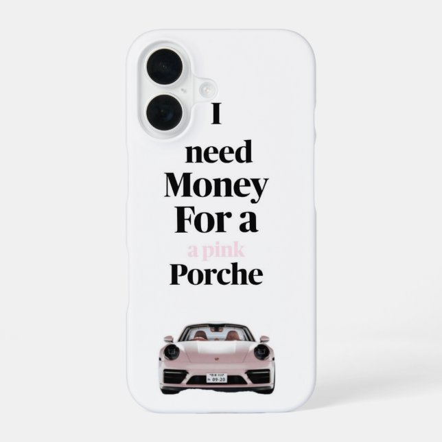 Funda Para iPhone 16 Necesito Dinero Para Un Porsche Rosa (Reverso )