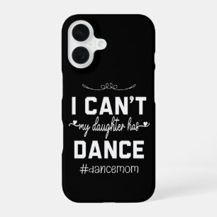 Funda Para iPhone 16 No puedo, mi hija tiene baile, divertido baile de 
