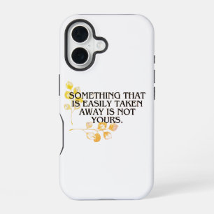 Funda Para iPhone 16 “Si Se Toma Fácilmente nunca fue tuyo _elegante