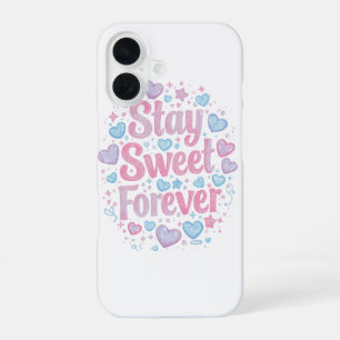 Funda Para iPhone 16 Tipografía linda de "Stay Sweet Forever"