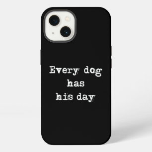 A cada perro le llega su día